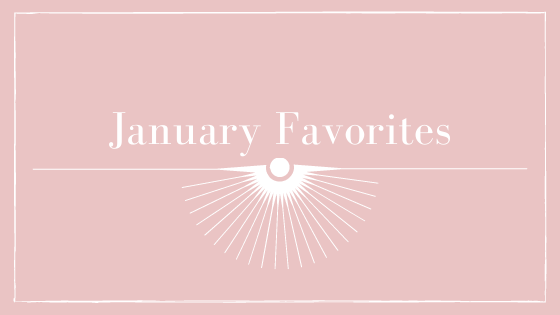 January Favorites